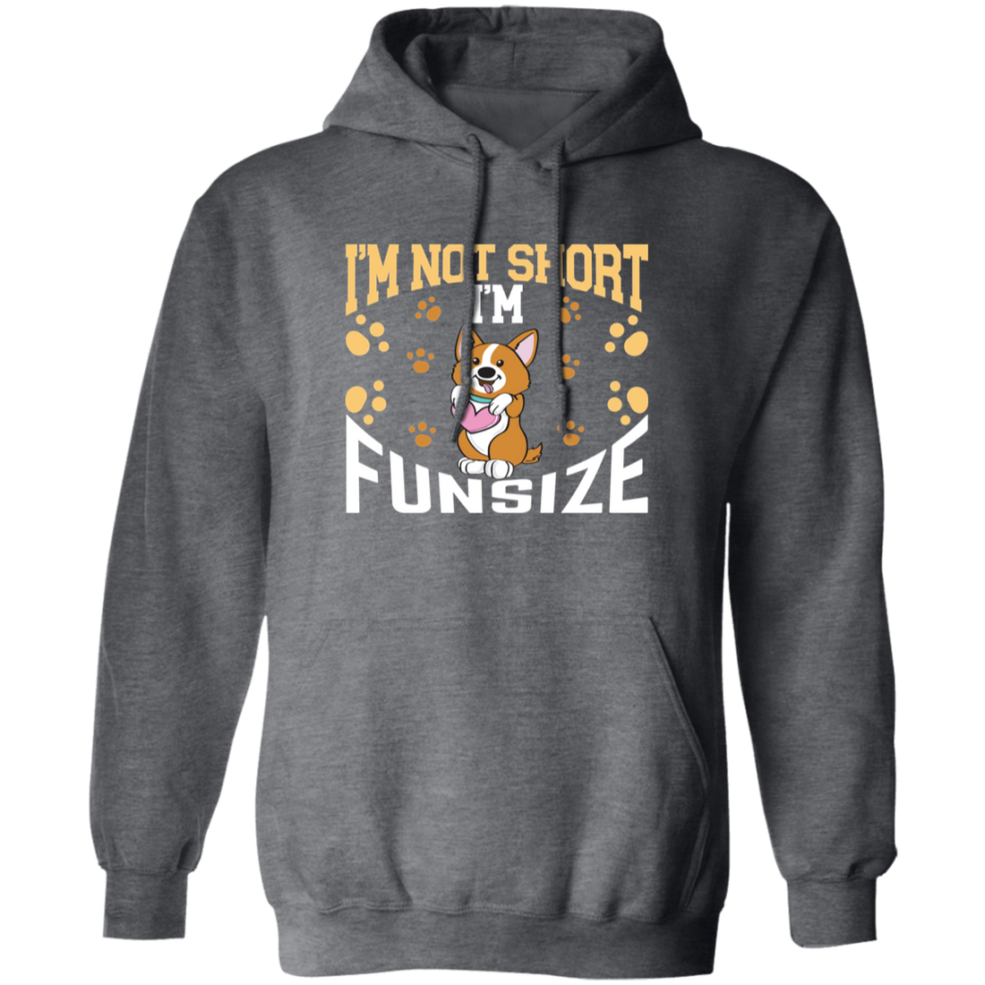 I'm Not Short, I'm Funsize, Mini Corgi, Fullsize Dog Pullover Hoodie