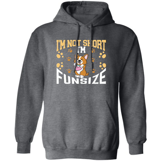 I'm Not Short, I'm Funsize, Mini Corgi, Fullsize Dog Pullover Hoodie