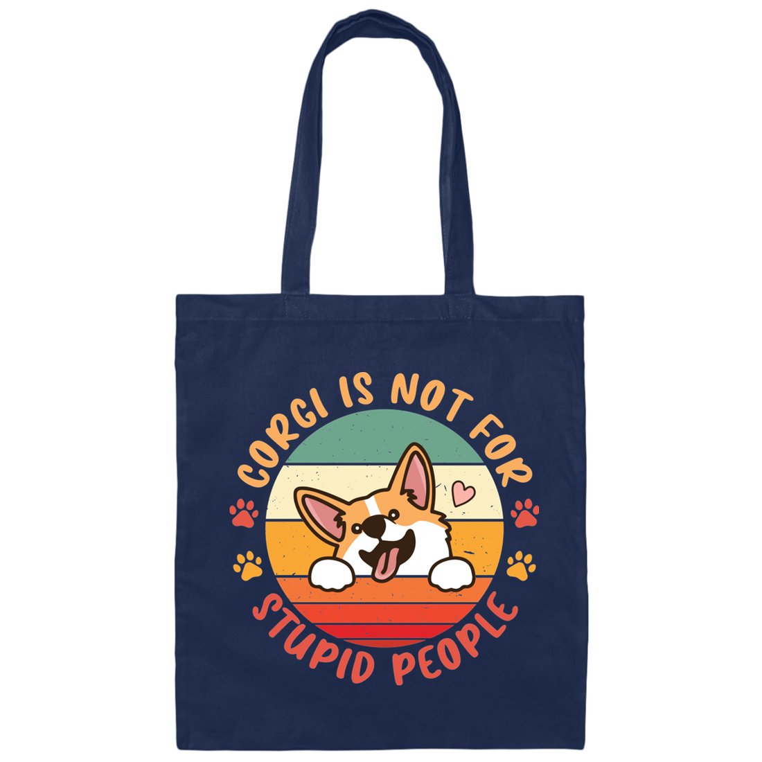 Corgi Is Not For Stupid People, Retro Corgi, Cute Funny Corgi Canvas Tote Bag