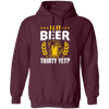 Is It Beer Thirty Yet, Beer Fan, Thirty Birthday, Best Beer Ever Pullover Hoodie