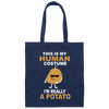 This Is My Human Costume I Am A Really Potato Gift Canvas Tote Bag