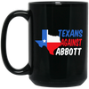 Texans Against Greg Abbott, Texas Love Gift, Gift For Texans Black Mug
