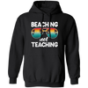 Summer Sunglasses Gift, Vintage Sunset Beaching Not Teaching Summer Pullover Hoodie