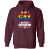 I'm Not Gay, But My Boyfriend Is, LGBT Pride's Day Gifts Pullover Hoodie