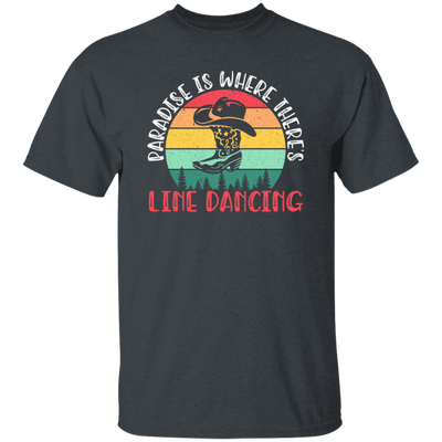 Paradise Is Where Theres Line Dancing, Western Dance Cowboy Unisex T-Shirt