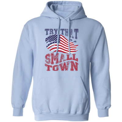 Try That In A Small Town, Country Concert, Town Music Pullover Hoodie