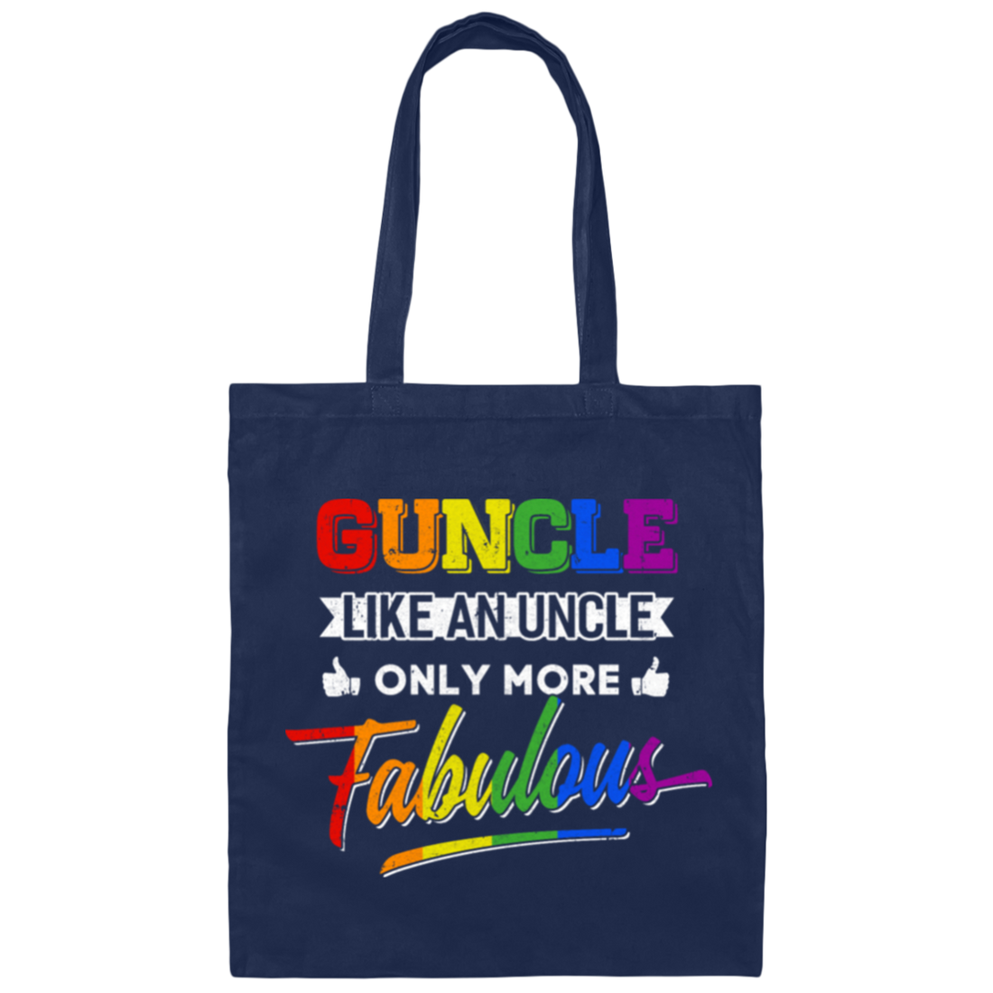 Guncle Like An Uncle, Only More Fabulous, Lgbt Pride Canvas Tote Bag