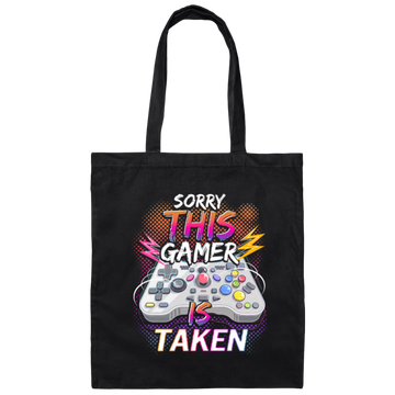 Saying Sorry This Gamer Is Taken Leveled Up To, Gaming Lover, Gamer Gift Canvas Tote Bag