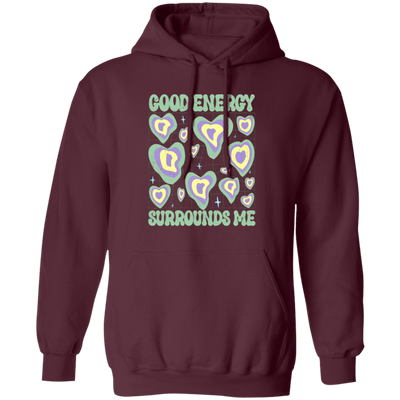 Good Energy Surrounds Me, Groovy Good Vibes Pullover Hoodie