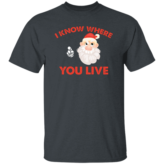 I Know Where You Live, Cute Santa, Santa Claus, Merry Christmas, Trendy Christmas Unisex T-Shirt
