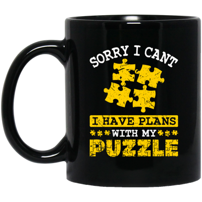 Sorry I Cant, I Have Plans With My Puzzle, Puzzle Lover Black Mug