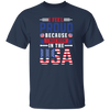 I Feel Proud, Because I Was Born In The USA, American Flag Unisex T-Shirt