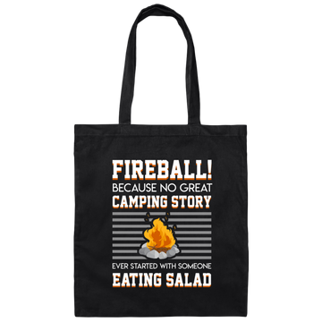 Campfire, Fireball No Camping Story Started Someone Eating Salad Canvas Tote Bag