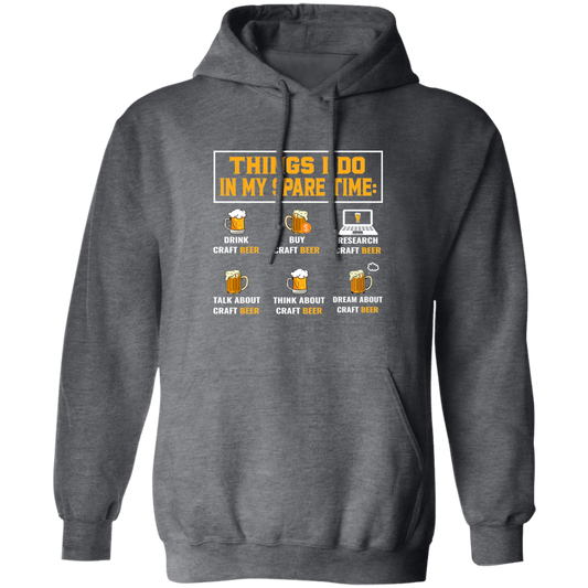 Craft Beer, Things I Do In My Spare Time, Beer Glass Pullover Hoodie