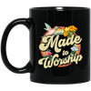 Made To Worship, Women Christian Religious, Believe In Christ Black Mug