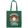 Funny Cool Baseball Calling Must Go Team Coach Canvas Tote Bag