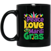 Peace Love Mardi Gras, Mardi Gras Holiday, Three Kings Day Black Mug