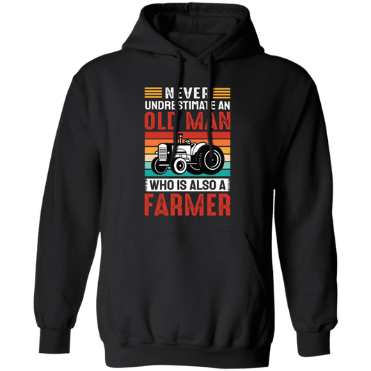 Never Underestimate An Old Man, Who Is Also A Farmer Pullover Hoodie