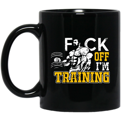 Fck Off, I'm Training, Do The Gym, Do Fitness Black Mug