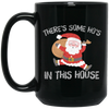 There's Some Ho's In This House, Cute Santa, Merry Christmas Black Mug