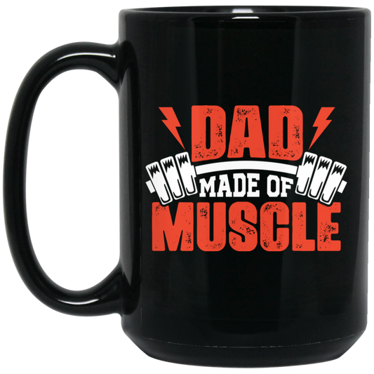 Dad Made Of Muscle, Father's Day, Gymer, Muscle Dad Black Mug