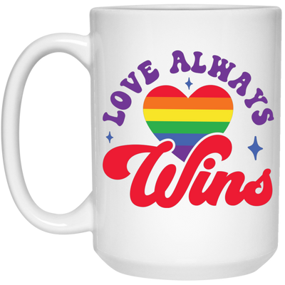 Love Always Wins, LGBT Gift, Pride's Day, Respect LGBT White Mug