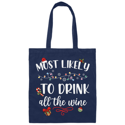 Most Likely To Drink All The Wine, Drinking Christmas, Trendy Chrismas, Merry Christmas Canvas Tote Bag