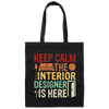 Keep Calm The Interior Designer Is Here, Retro Designer Canvas Tote Bag