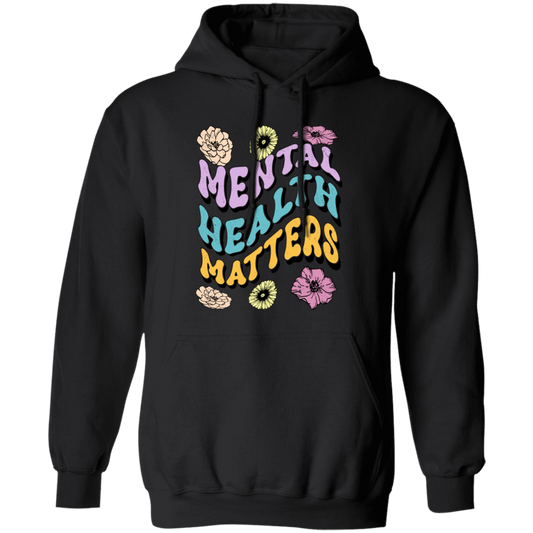 Mental Health Matters, Groovy Mental, Groovy Flower Pullover Hoodie