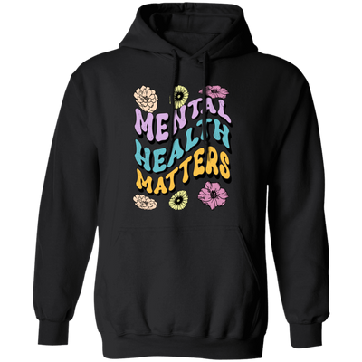 Mental Health Matters, Groovy Mental, Groovy Flower Pullover Hoodie