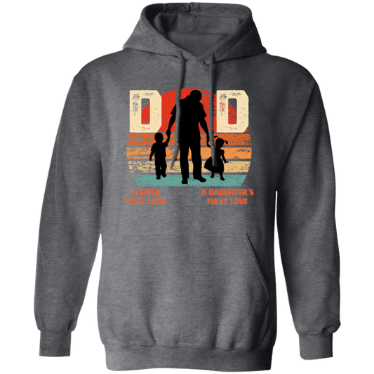 Daddy Gift, Dad Is A Son's First Hero, A Daughter's First Love, Best Dad Pullover Hoodie