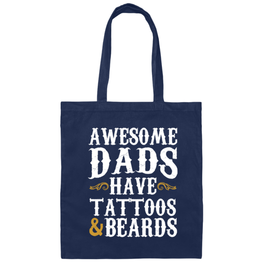 Awesome Dads Have Tattoos And Beards, Love Beards My Daddy, Dad Gift Canvas Tote Bag