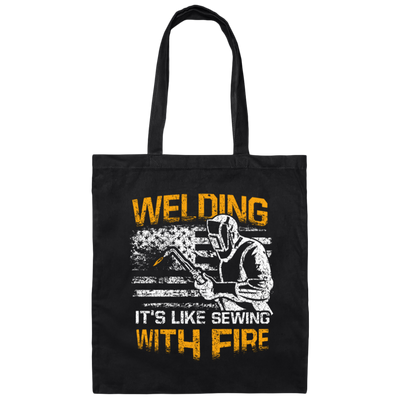 Welding Lover Welding Likes Sewing But With Fire Canvas Tote Bag