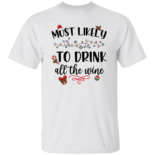 Most Likely To Drink All The Wine, Drinking Christmas, Merry Christmas, Trendy Chrismas Unisex T-Shirt