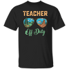 Teacher Off Duty, Landscape, Teacher Lover Unisex T-Shirt