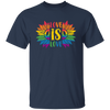 Love Is Love, LGBT Pride, Pride's Day, Proud Of Lgbtq Unisex T-Shirt