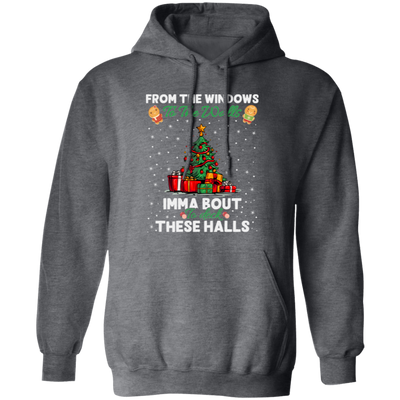 From The Windows To The Walls, Imma Bout These Halls, Merry Christmas, Trendy Christmas Pullover Hoodie