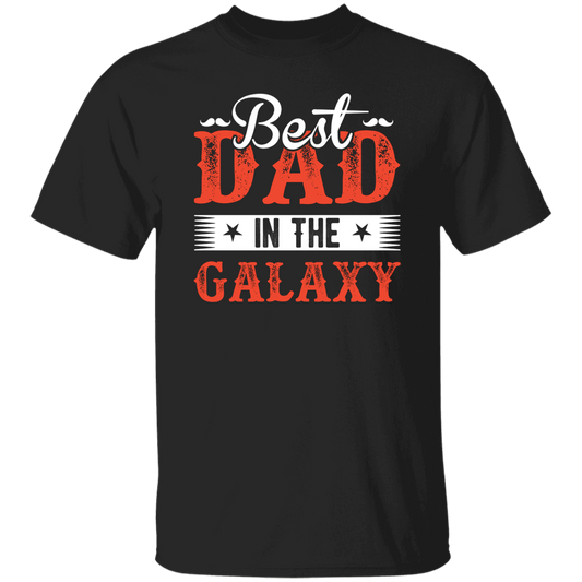 Best Dad In The Galaxy, Best Dad Ever, Best Dad In The World Unisex T-Shirt