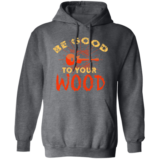 Guitar Lover, Be Good To Your Wood, Music Best Gift, My Music My Life Pullover Hoodie