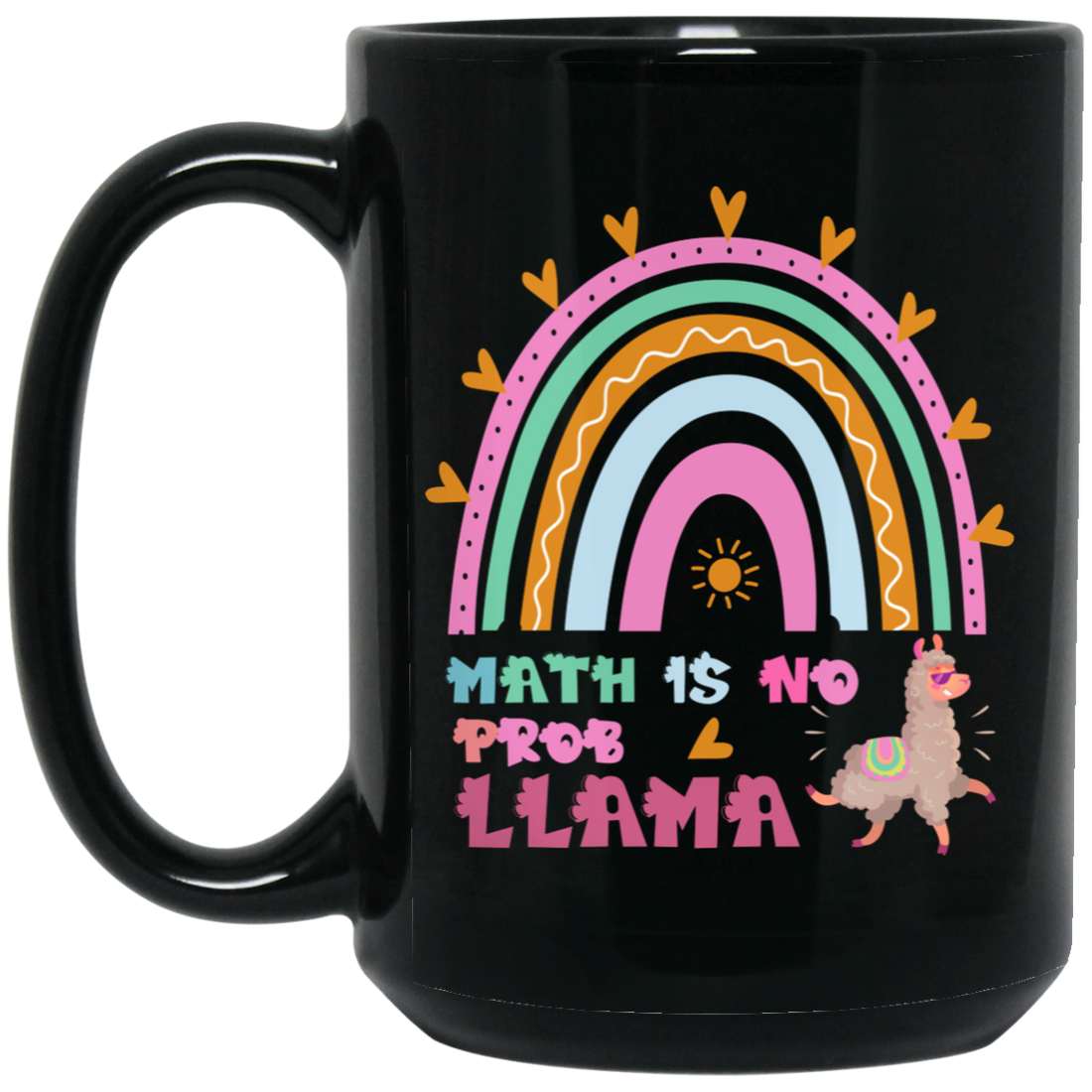 Math Is No Problem, No Prob-llama, Math Rainbow Black Mug