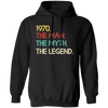 Legend 1970, Legendary Gift, Love 1970 Retro, The Man The Myth Pullover Hoodie