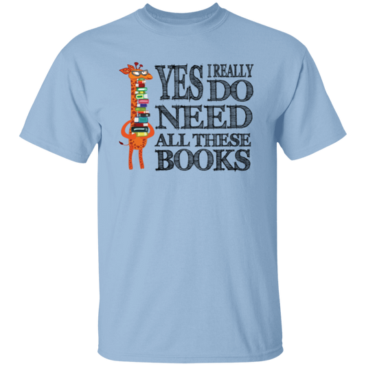 Yes I Really Do Need All These Books, Giraffe Love Books Unisex T-Shirt