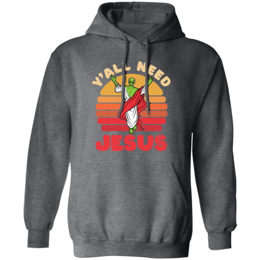 Y'all Need Jesus, Retro Jesus, Alien Jesus, Retro Alien Pullover Hoodie