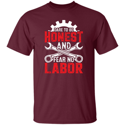 Dare To Be Honest And Fear No Labor, Mechanic Retro Unisex T-Shirt