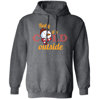 Baby It's Cold Outside, Snowman Christmas, Funny Snowman, Merry Christmas, Trendy Christmas Pullover Hoodie