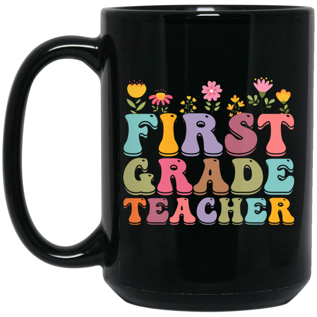 First Grade Teacher, Teacher, Groovy Style, Flower, Nursery Design Black Mug