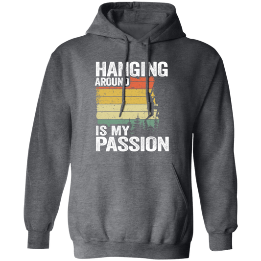 My Passion Is Hanging Around, Funny Climbing All Rock, Climbing Boulder Wall Pullover Hoodie