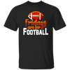 Fridays Are For Football, Baseball On Friday, American Football Love Unisex T-Shirt