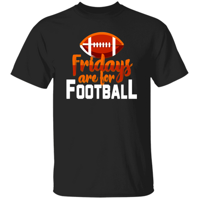 Fridays Are For Football, Baseball On Friday, American Football Love Unisex T-Shirt