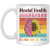 Mental Health Aweness, It's Not For The Weak, Retro Mental Health White Mug